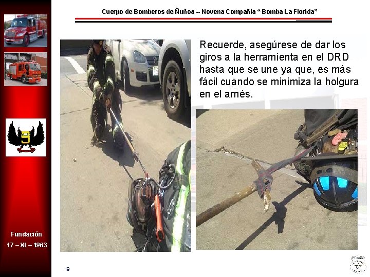 Cuerpo de Bomberos de Ñuñoa -- Novena Compañía “ Bomba La Florida” Recuerde, asegúrese
