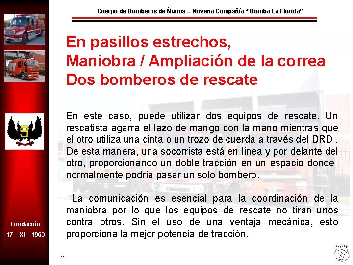 Cuerpo de Bomberos de Ñuñoa -- Novena Compañía “ Bomba La Florida” En pasillos