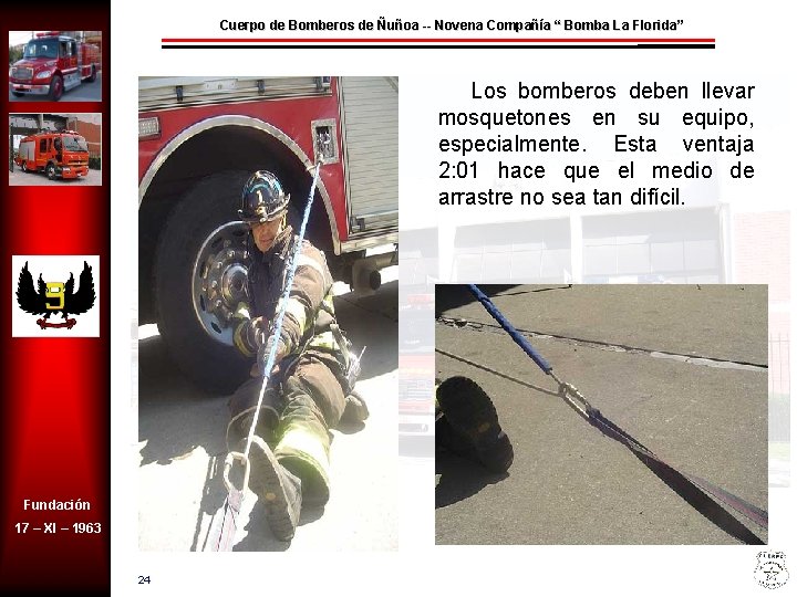 Cuerpo de Bomberos de Ñuñoa -- Novena Compañía “ Bomba La Florida” Los bomberos