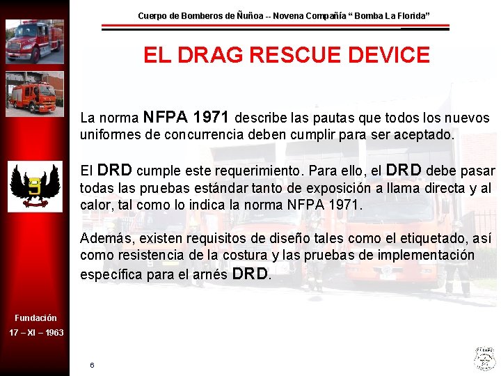 Cuerpo de Bomberos de Ñuñoa -- Novena Compañía “ Bomba La Florida” EL DRAG