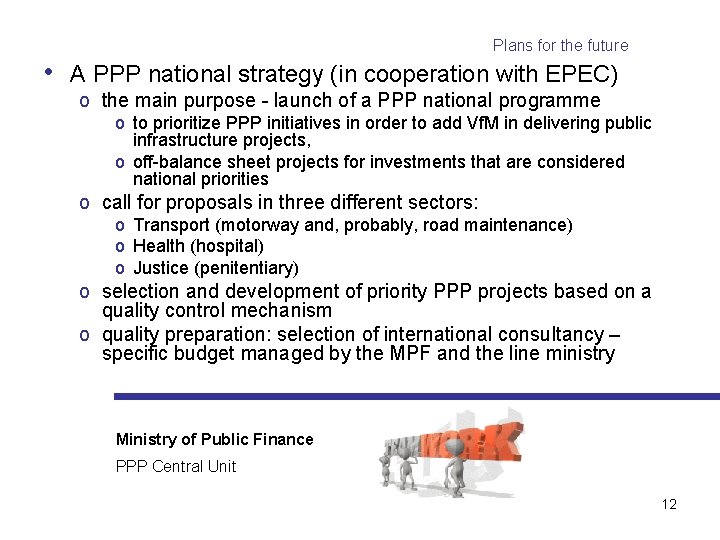 Plans for the future • A PPP national strategy (in cooperation with EPEC) o