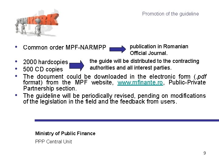 Promotion of the guideline • Common order MPF-NARMPP • • • 2000 hardcopies 500