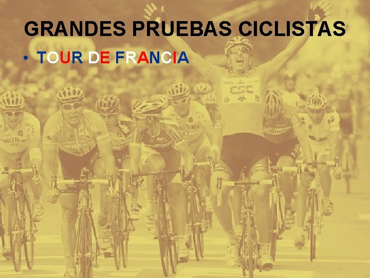 GRANDES PRUEBAS CICLISTAS • TOUR DE FRANCIA 