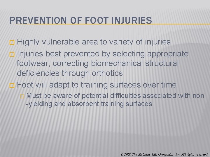 PREVENTION OF FOOT INJURIES Highly vulnerable area to variety of injuries � Injuries best