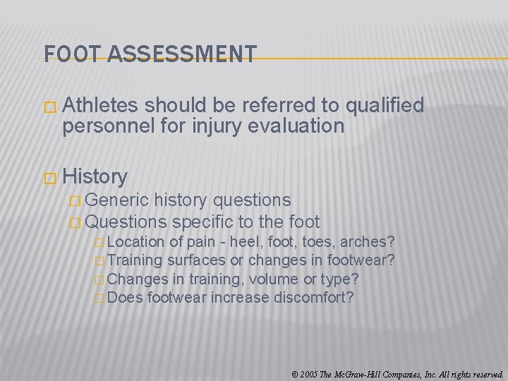 FOOT ASSESSMENT � Athletes should be referred to qualified personnel for injury evaluation �