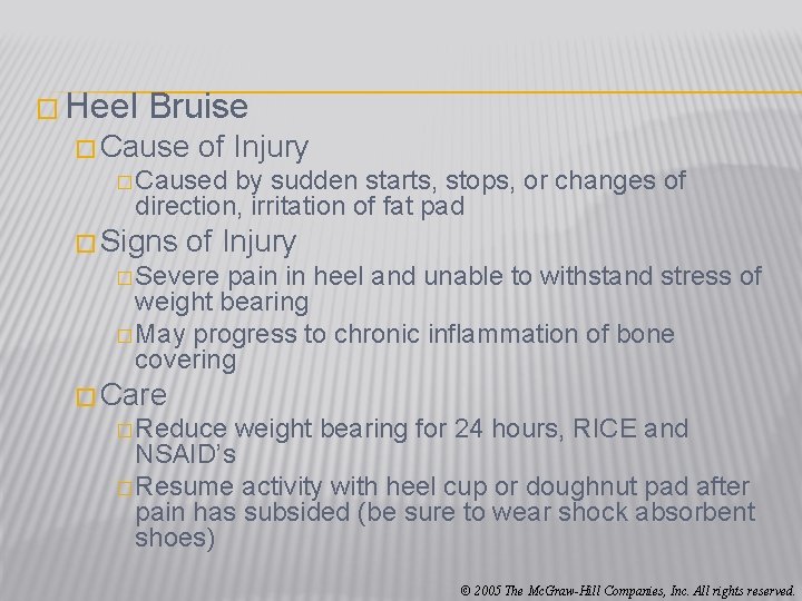 � Heel Bruise � Cause of Injury � Caused by sudden starts, stops, or