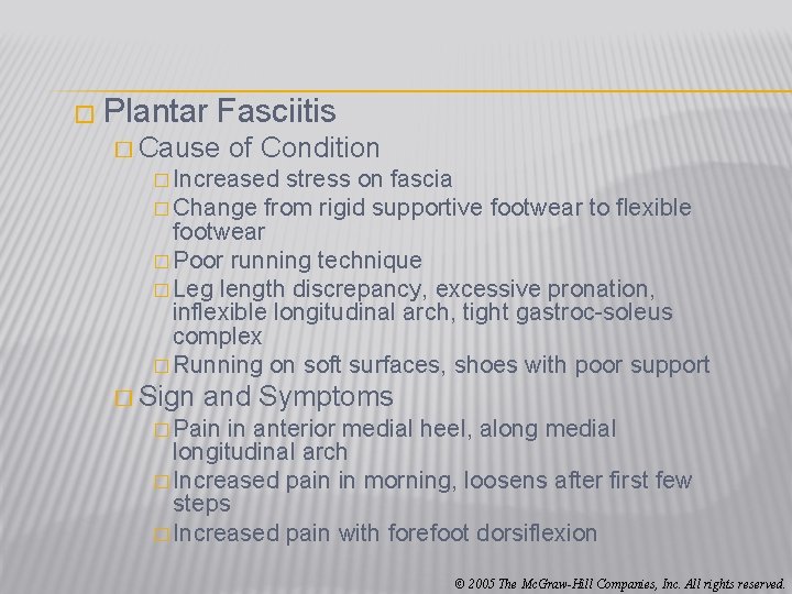 � Plantar Fasciitis � Cause of Condition � Increased stress on fascia � Change