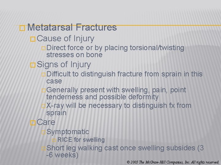 � Metatarsal � Cause Fractures of Injury � Direct force or by placing torsional/twisting