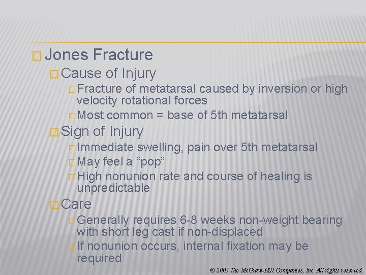 � Jones Fracture � Cause of Injury � Fracture of metatarsal caused by inversion