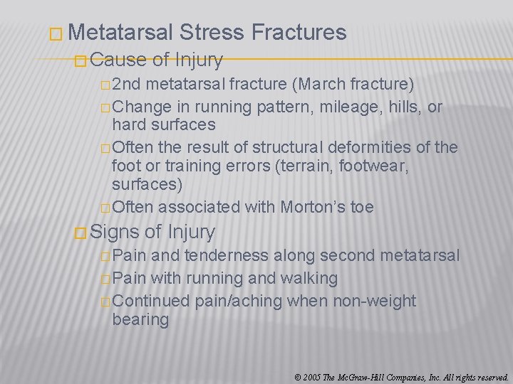 � Metatarsal � Cause Stress Fractures of Injury � 2 nd metatarsal fracture (March