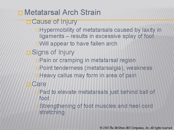 � Metatarsal � Cause Arch Strain of Injury � Hypermobility of metatarsals caused by