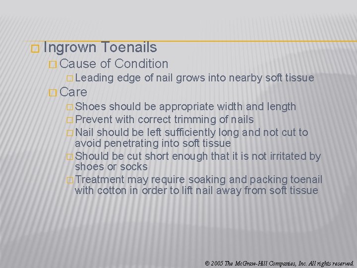 � Ingrown � Cause Toenails of Condition � Leading edge of nail grows into