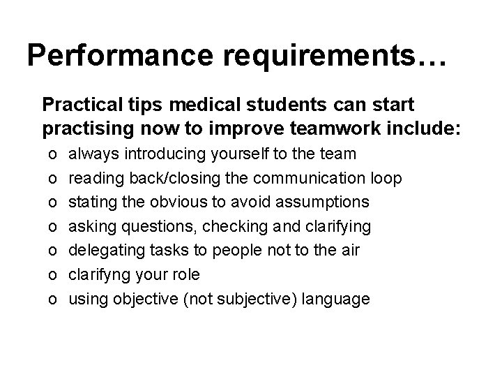 Performance requirements… Practical tips medical students can start practising now to improve teamwork include: