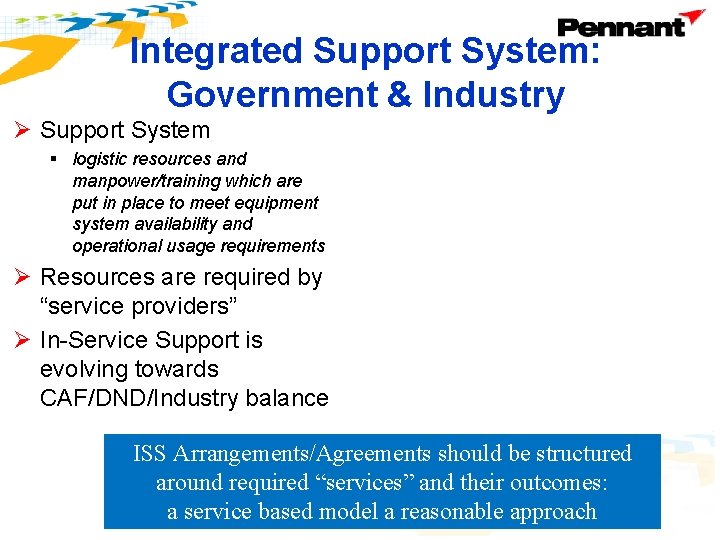 Integrated Support System: Government & Industry Ø Support System § logistic resources and manpower/training