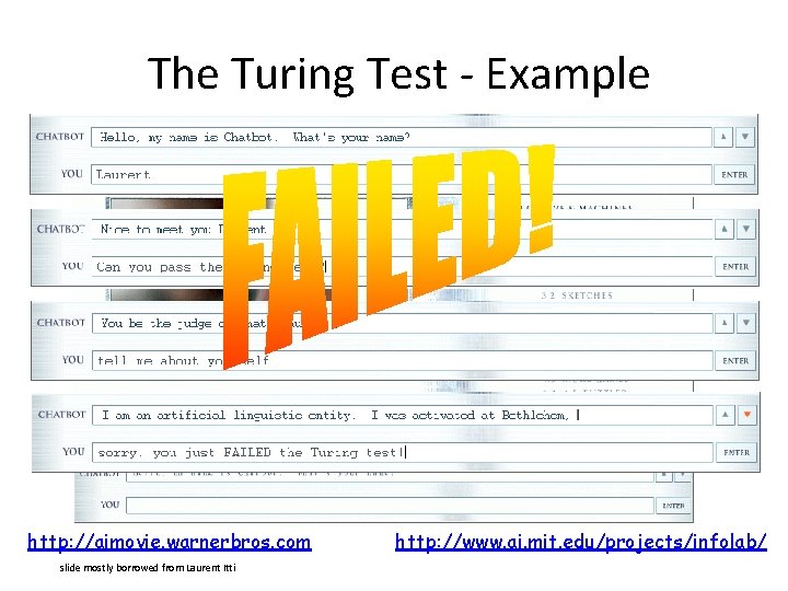 The Turing Test - Example http: //aimovie. warnerbros. com slide mostly borrowed from Laurent