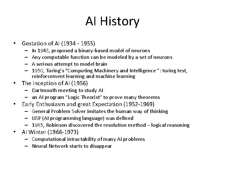 AI History • Gestation of AI (1934 - 1955) – – In 1943, proposed