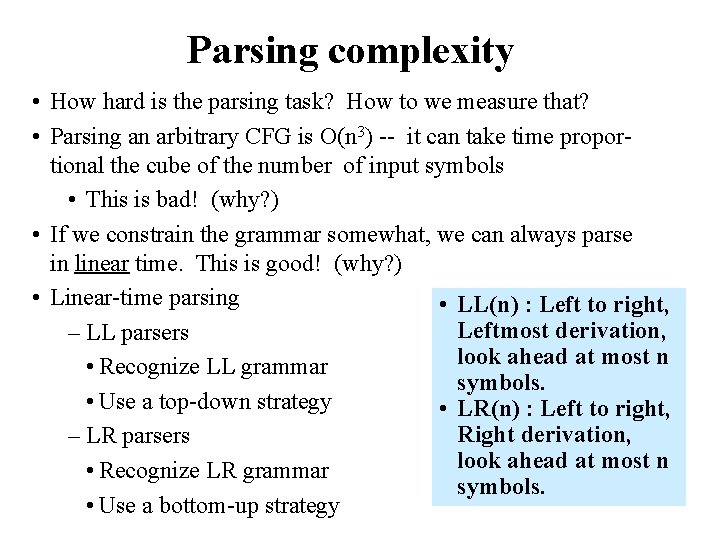 Parsing complexity • How hard is the parsing task? How to we measure that?