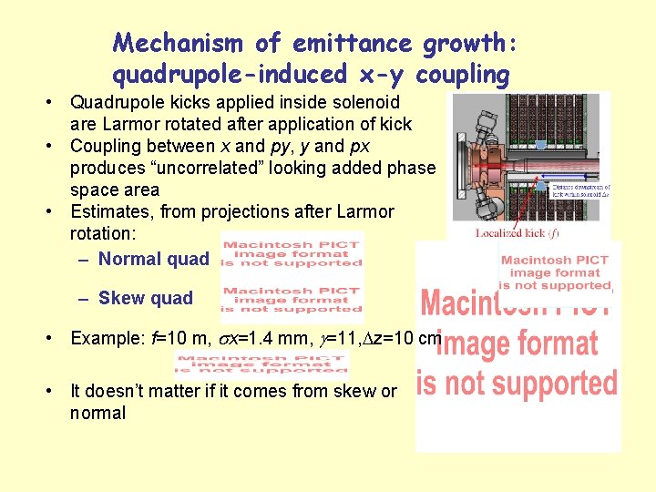 Mechanism of emittance growth: quadrupole-induced x-y coupling • Quadrupole kicks applied inside solenoid are