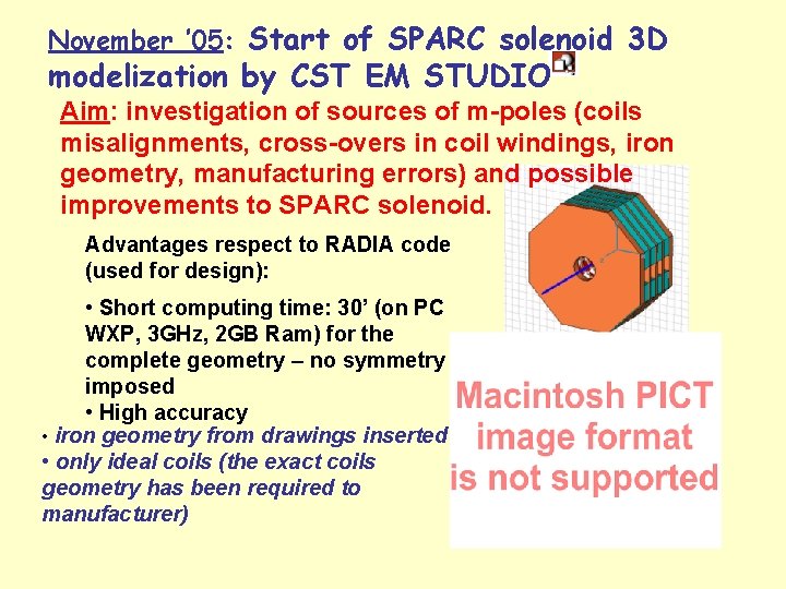 November ’ 05: Start of SPARC solenoid 3 D modelization by CST EM STUDIO