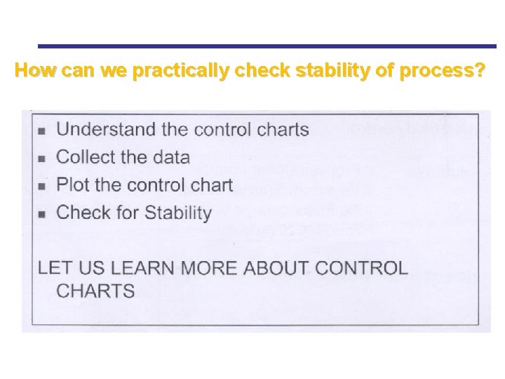 How can we practically check stability of process? How can we practically check stability of process?