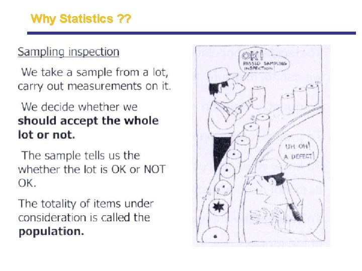 Why Statistics ? ? Why Statistics ? ?