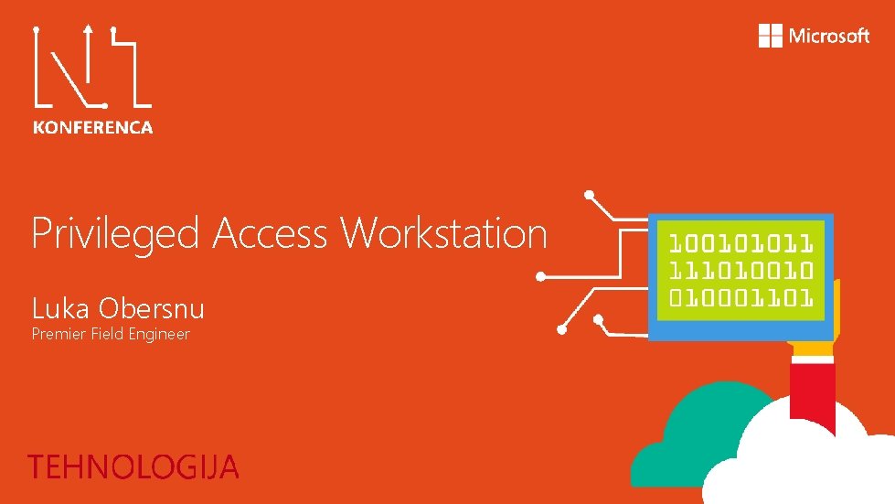 Privileged Access Workstation Luka Obersnu Premier Field Engineer 