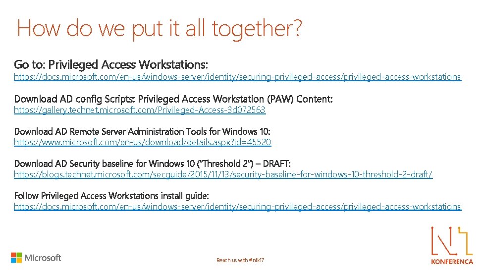 How do we put it all together? Go to: Privileged Access Workstations: https: //docs.