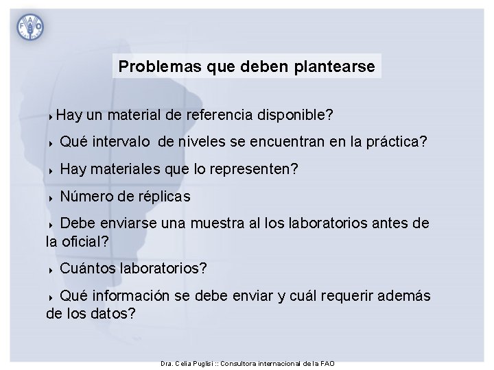 Problemas que deben plantearse Hay un material de referencia disponible? 4 4 Qué intervalo