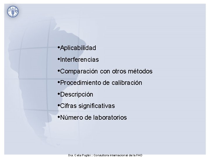  • Aplicabilidad • Interferencias • Comparación con otros métodos • Procedimiento de calibración