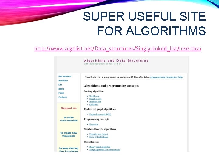 SUPER USEFUL SITE FOR ALGORITHMS http: //www. algolist. net/Data_structures/Singly-linked_list/Insertion SUPER USEFUL SITE FOR ALGORITHMS http: //www. algolist. net/Data_structures/Singly-linked_list/Insertion