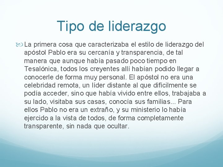 Tipo de liderazgo La primera cosa que caracterizaba el estilo de liderazgo del apóstol