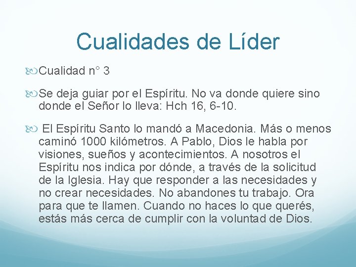 Cualidades de Líder Cualidad n° 3 Se deja guiar por el Espíritu. No va