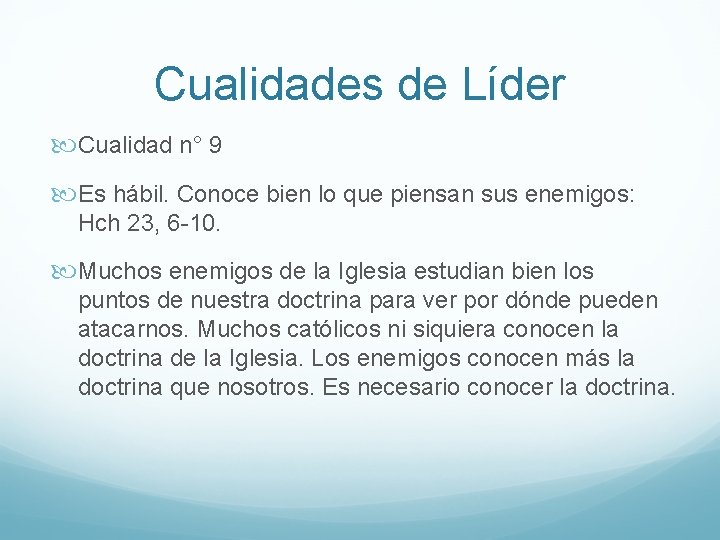 Cualidades de Líder Cualidad n° 9 Es hábil. Conoce bien lo que piensan sus