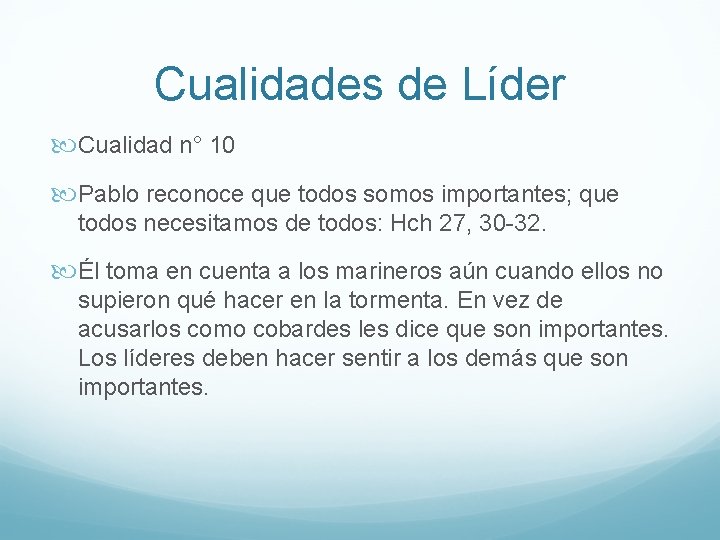 Cualidades de Líder Cualidad n° 10 Pablo reconoce que todos somos importantes; que todos