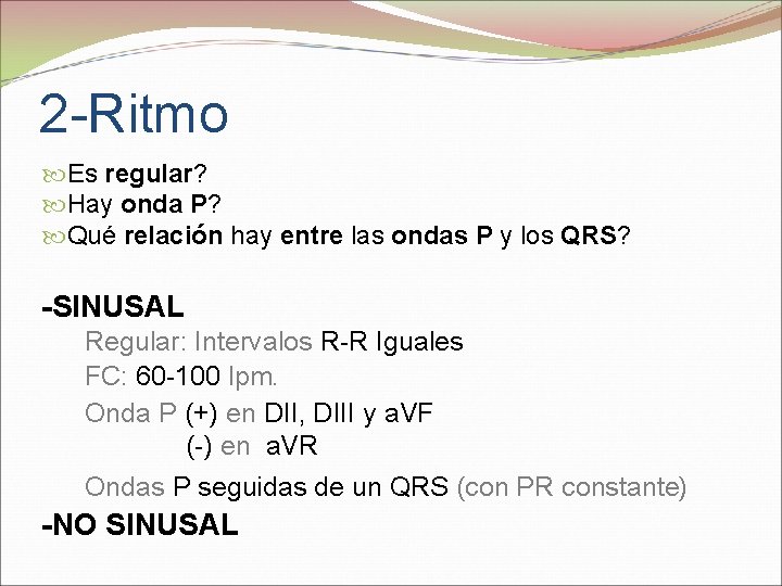 2 -Ritmo Es regular? Hay onda P? Qué relación hay entre las ondas P