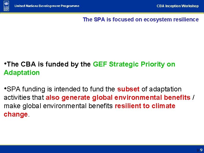 CBA Inception Workshop The SPA is focused on ecosystem resilience • The CBA is