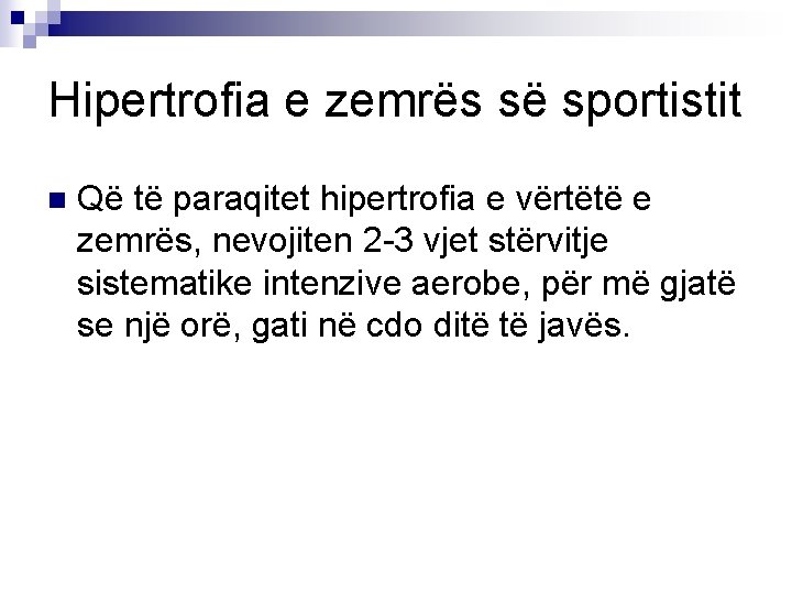 Hipertrofia e zemrës së sportistit n Që të paraqitet hipertrofia e vërtëtë e zemrës,