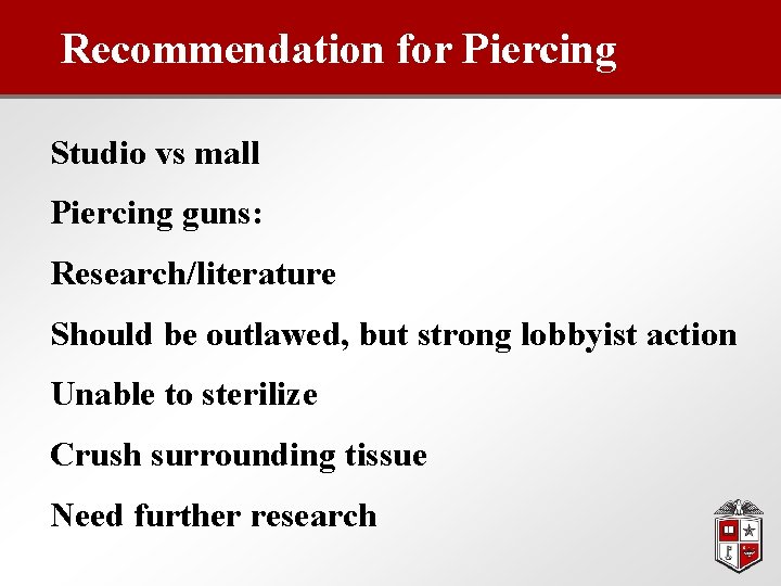 Recommendation for Piercing Studio vs mall Piercing guns: Research/literature Should be outlawed, but strong