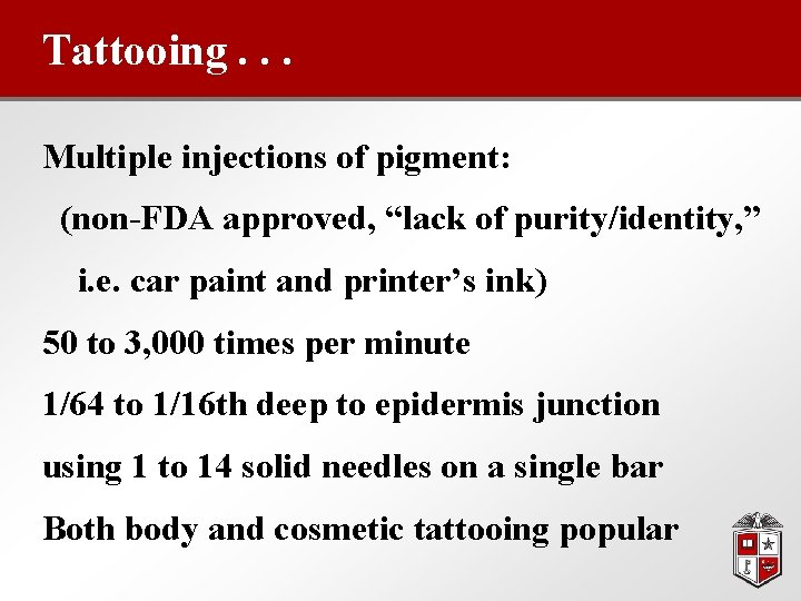 Tattooing. . . Multiple injections of pigment: (non-FDA approved, “lack of purity/identity, ” i.