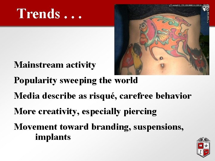 Trends. . . Mainstream activity Popularity sweeping the world Media describe as risqué, carefree