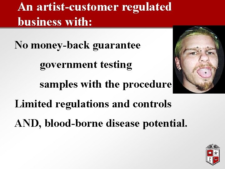 An artist-customer regulated business with: No money-back guarantee government testing samples with the procedure