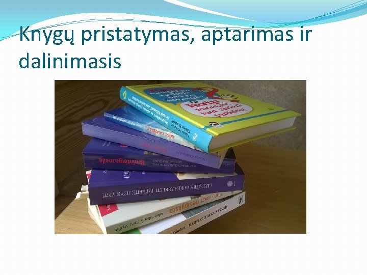 Knygų pristatymas, aptarimas ir dalinimasis 