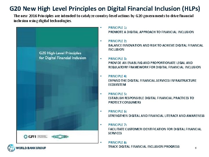 G 20 New High Level Principles on Digital Financial Inclusion (HLPs) The new 2016