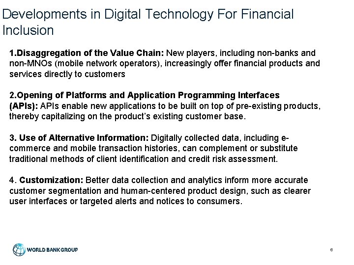 Developments in Digital Technology For Financial Inclusion 1. Disaggregation of the Value Chain: New