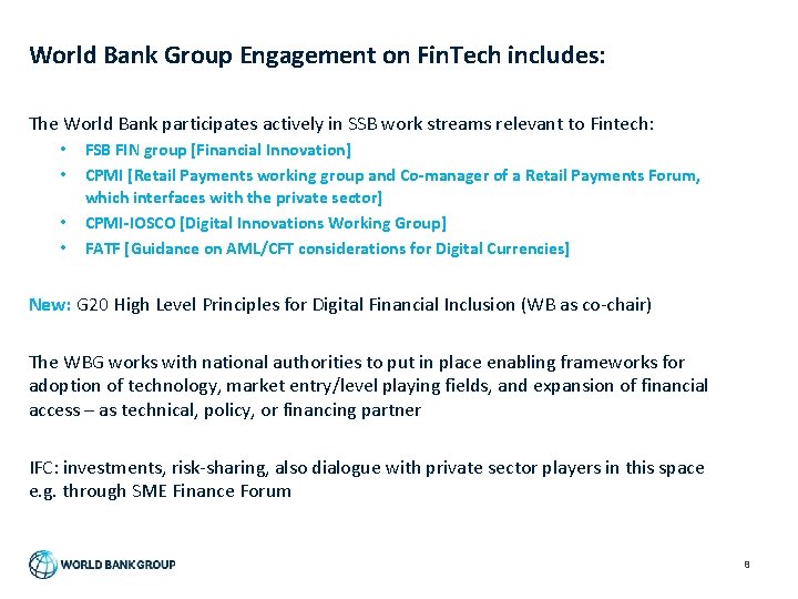 World Bank Group Engagement on Fin. Tech includes: The World Bank participates actively in