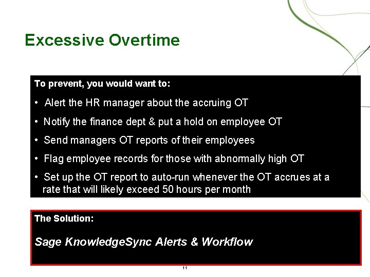 Excessive Overtime To prevent, you would want to: • Alert the HR manager about