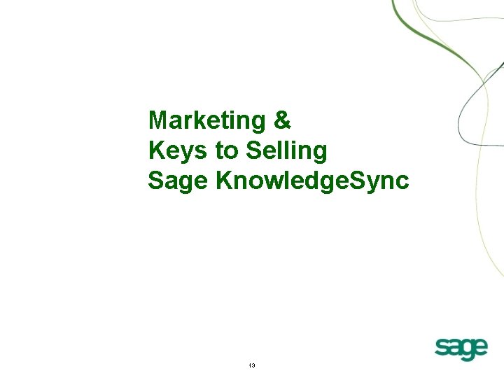 Marketing & Keys to Selling Sage Knowledge. Sync 13 