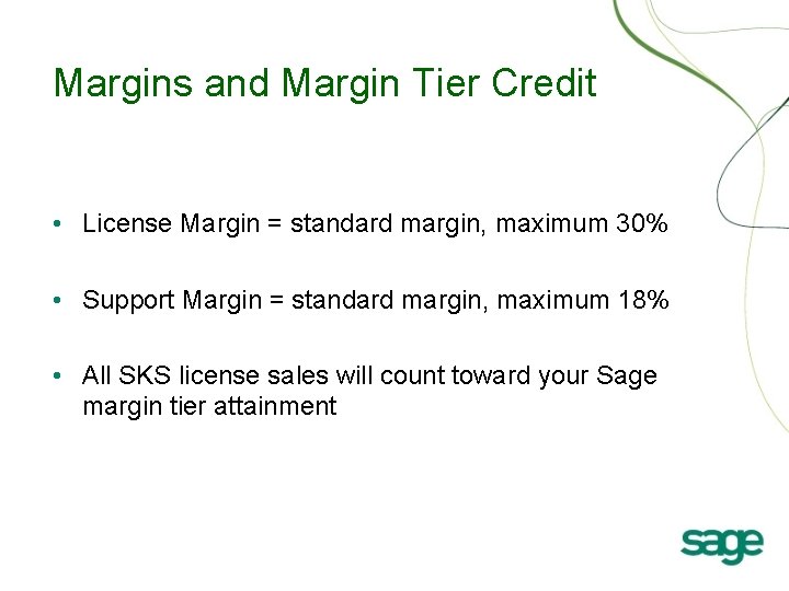Margins and Margin Tier Credit • License Margin = standard margin, maximum 30% •