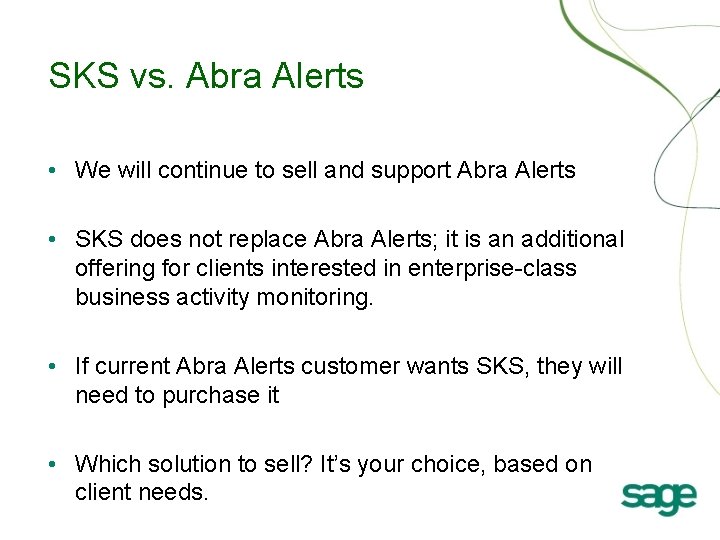 SKS vs. Abra Alerts • We will continue to sell and support Abra Alerts