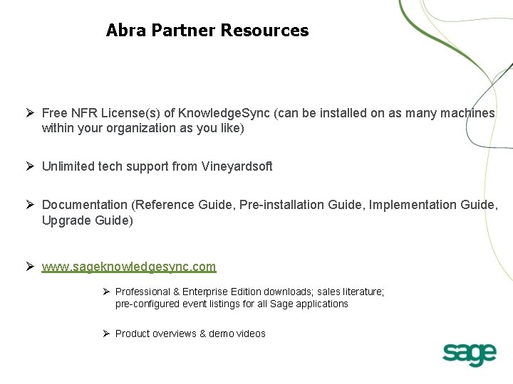 Abra Partner Resources Ø Free NFR License(s) of Knowledge. Sync (can be installed on
